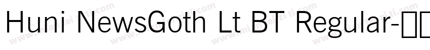 Huni NewsGoth Lt BT Regular字体转换